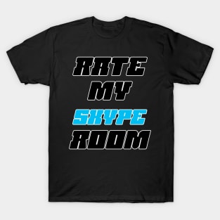 Rate my Skype Room T-Shirt